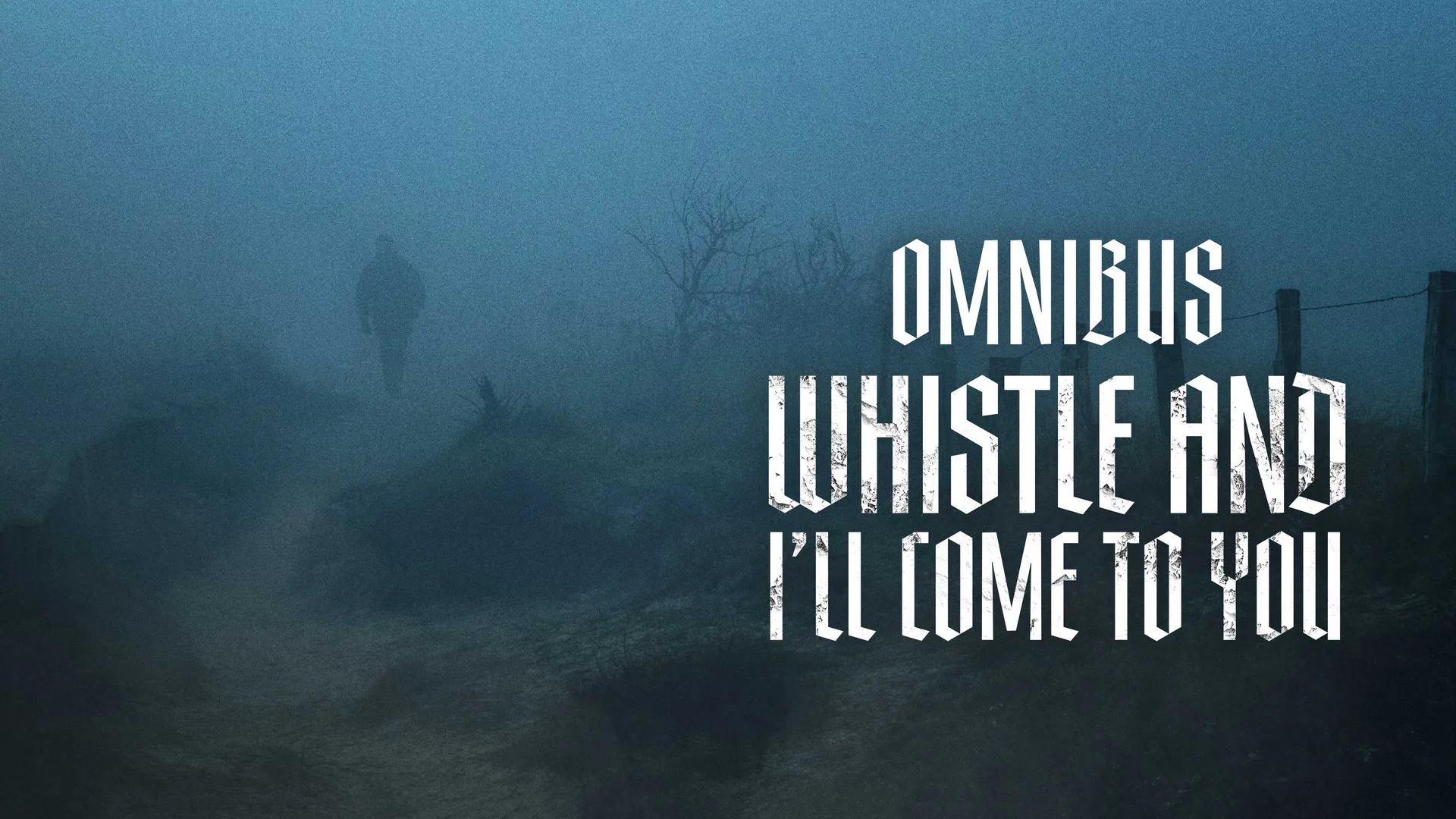 Whistle and I'll Come to You