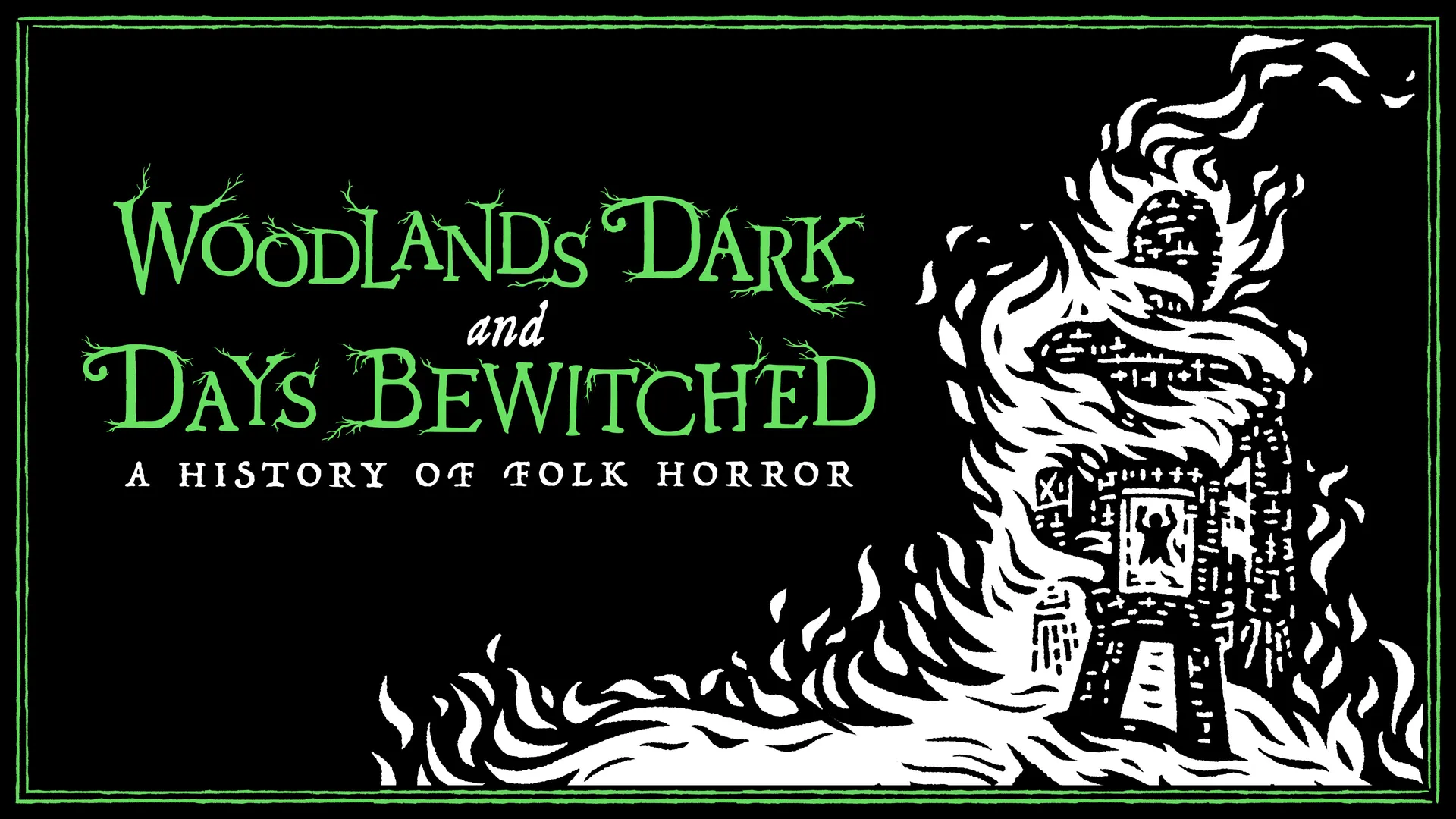 Woodlands Dark and Days Bewitched: A History of Folk Horror